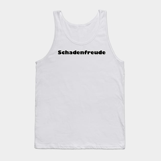 Schadenfreude Tank Top by suranyami